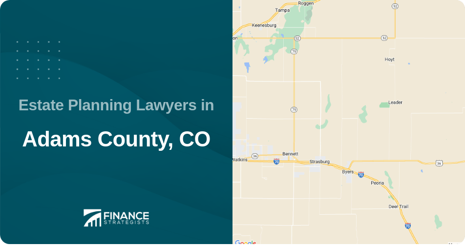 Estate Planning Lawyers in Adams County, CO