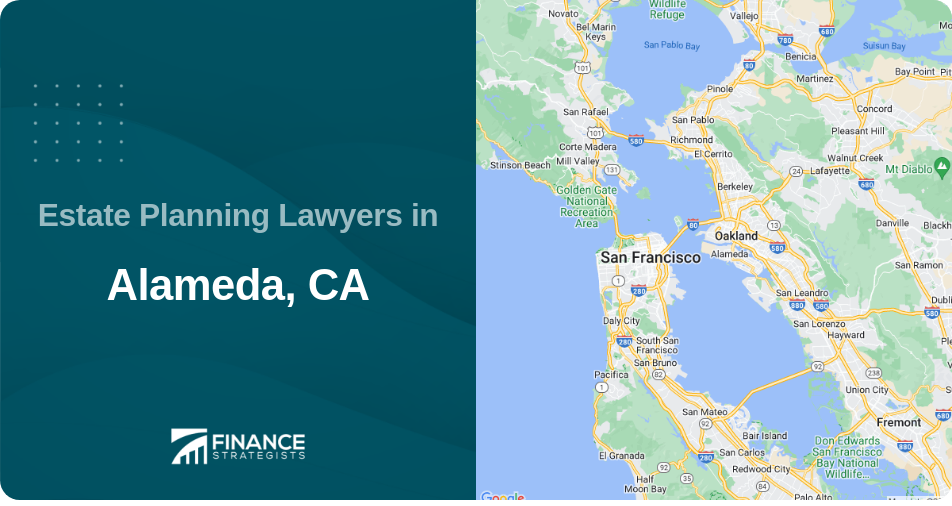 Estate Planning Lawyers in Alameda, CA