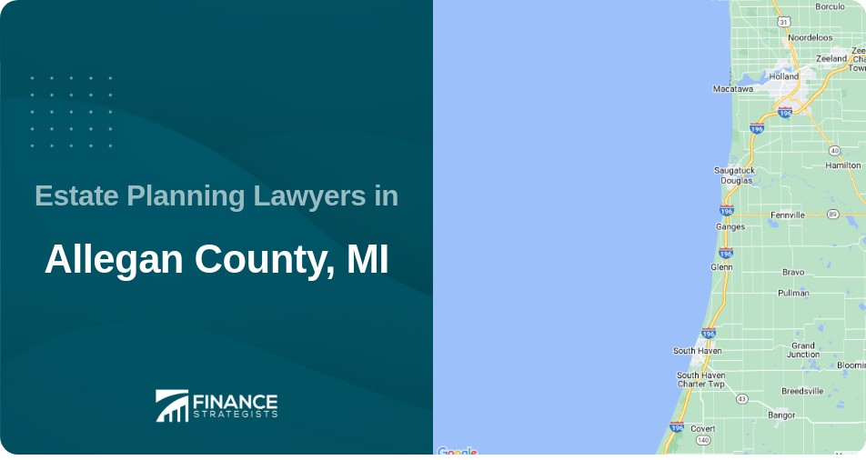 Estate Planning Lawyers in Allegan County, MI