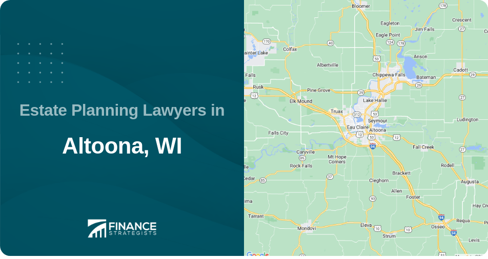Estate Planning Lawyers in Altoona, WI