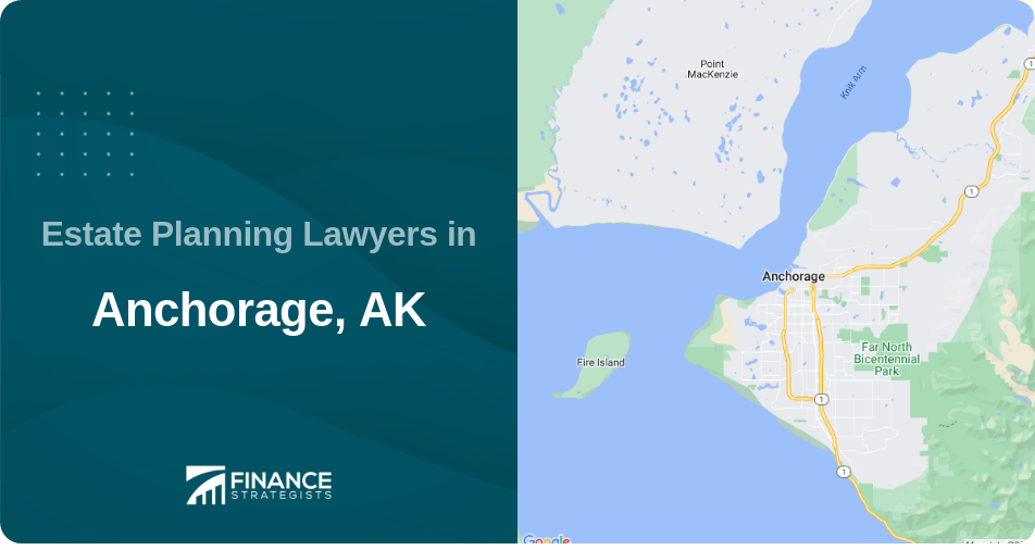 Estate Planning Lawyers in Anchorage, AK