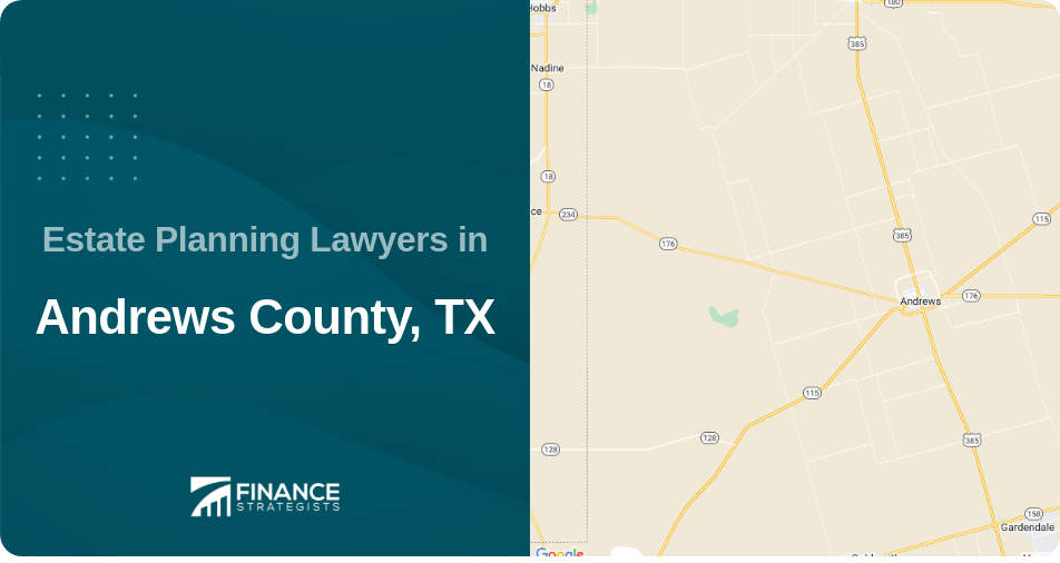 Estate Planning Lawyers in Andrews County, TX