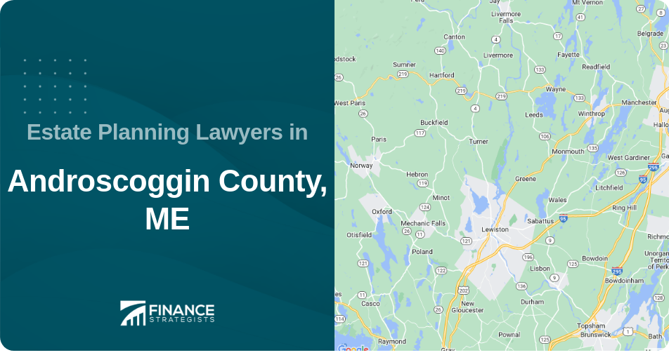 Estate Planning Lawyers in Androscoggin County, ME