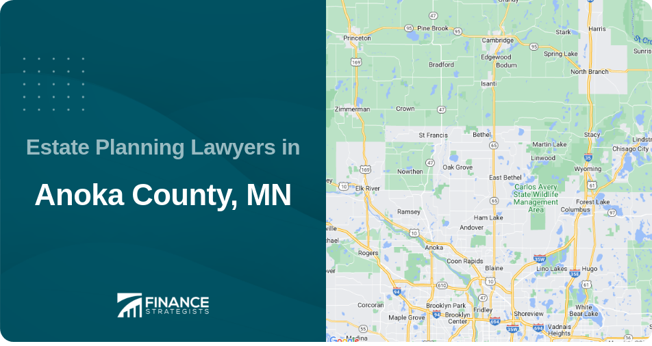 Estate Planning Lawyers in Anoka County, MN