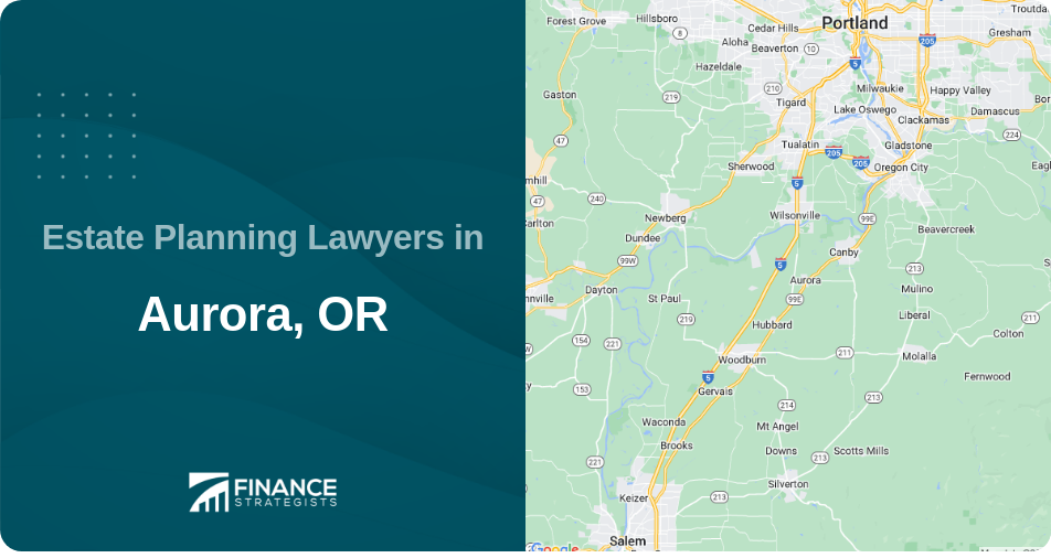 Estate Planning Lawyers in Aurora, OR