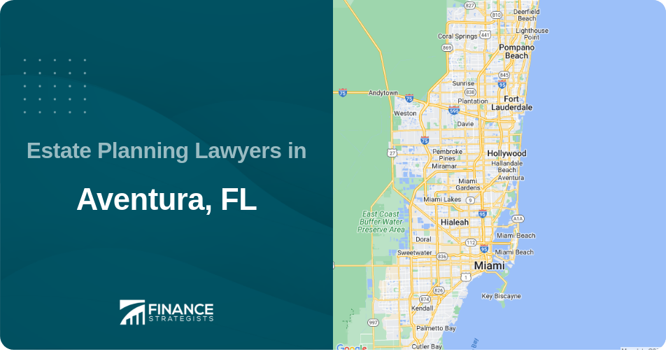 Estate Planning Lawyers in Aventura, FL