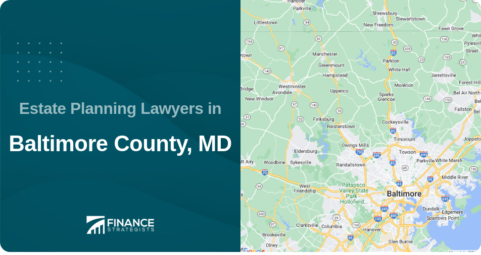 Estate Planning Lawyers in Baltimore County, MD