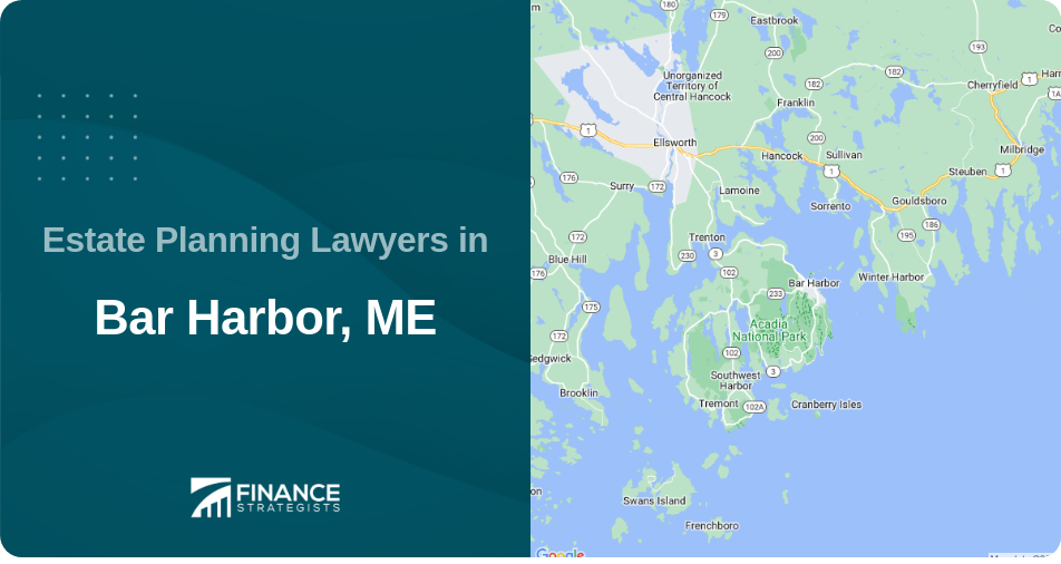 Estate Planning Lawyers in Bar Harbor, ME