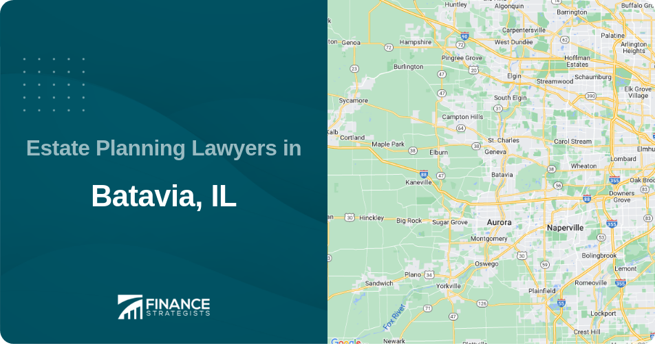 Estate Planning Lawyers in Batavia, IL