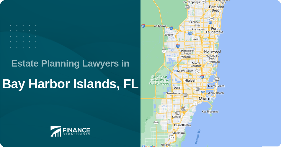 Estate Planning Lawyers in Bay Harbor Islands, FL