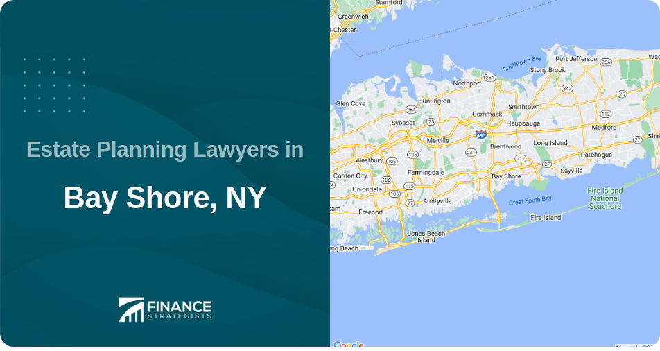 Estate Planning Lawyers in Bay Shore, NY
