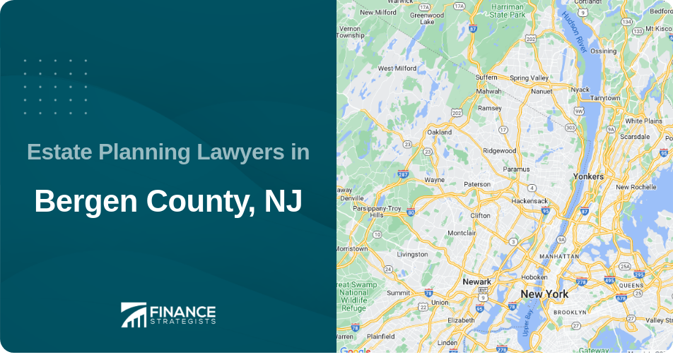 Estate Planning Lawyers in Bergen County, NJ
