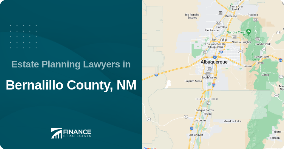 Estate Planning Lawyers in Bernalillo County, NM