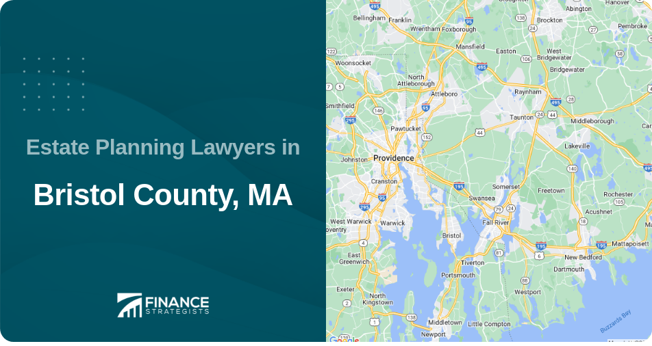 Estate Planning Lawyers in Bristol County, MA