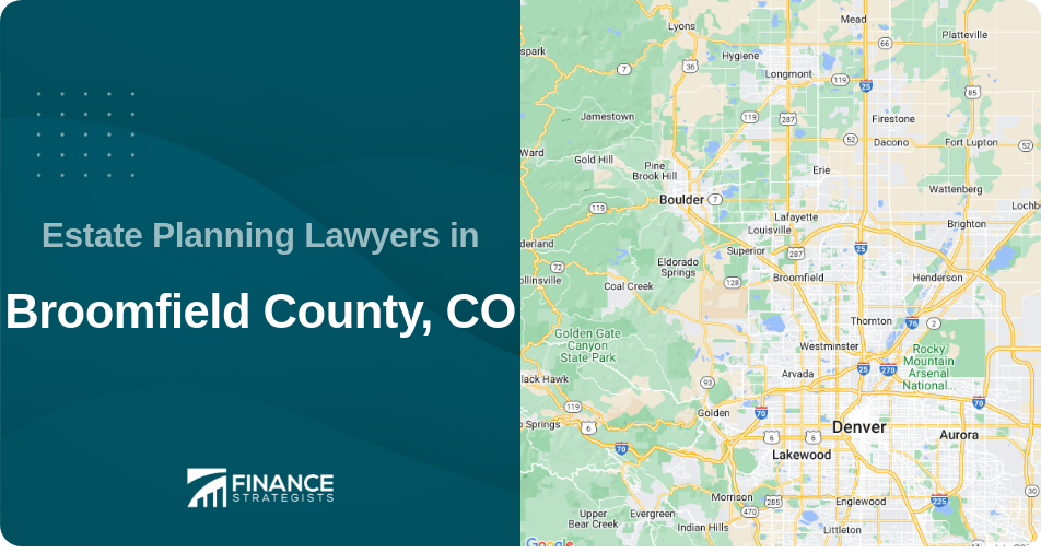 Estate Planning Lawyers in Broomfield County, CO