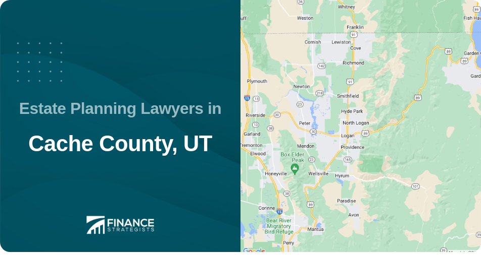 Estate Planning Lawyers in Cache County, UT