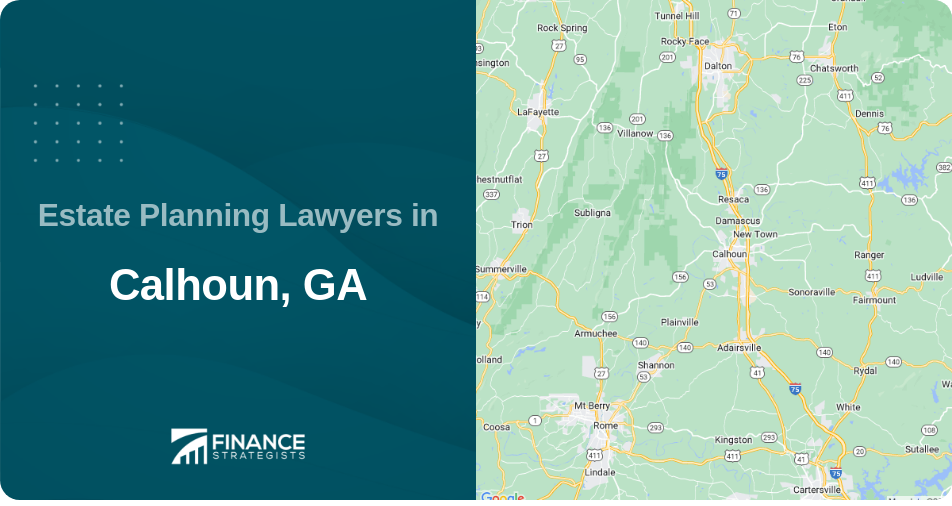 Estate Planning Lawyers in Calhoun, GA