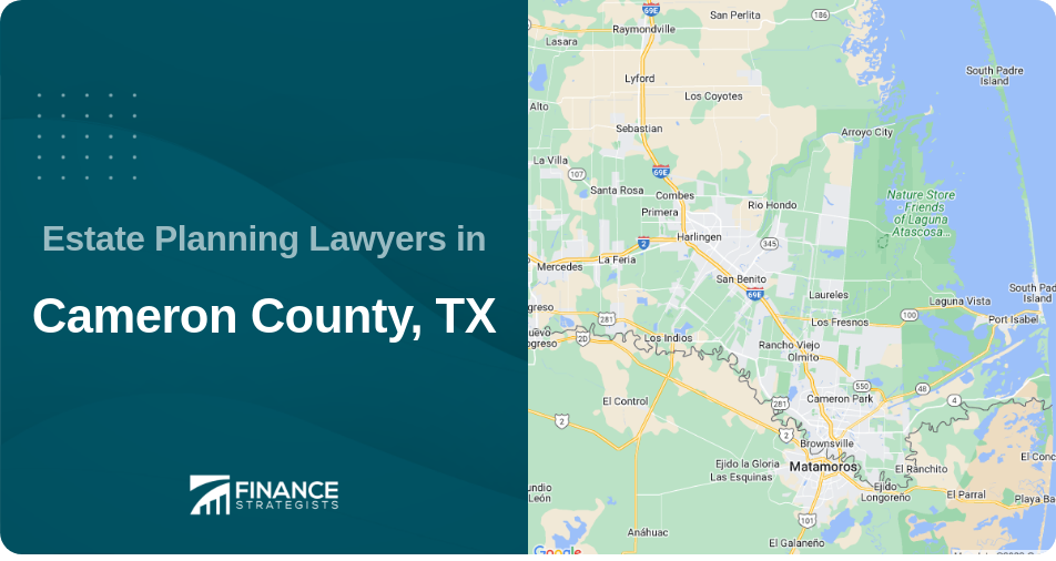 Estate Planning Lawyers in Cameron County, TX