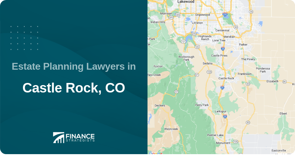 Estate Planning Lawyers in Castle Rock, CO