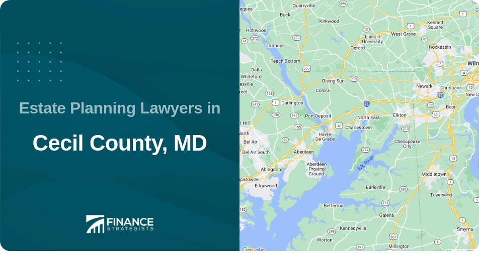 Estate Planning Lawyers in Cecil County, MD