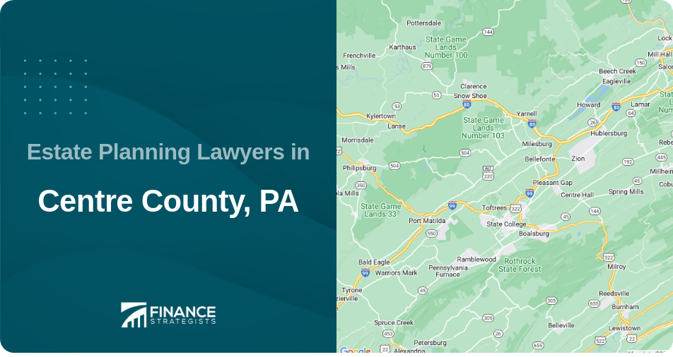 Estate Planning Lawyers in Centre County, PA