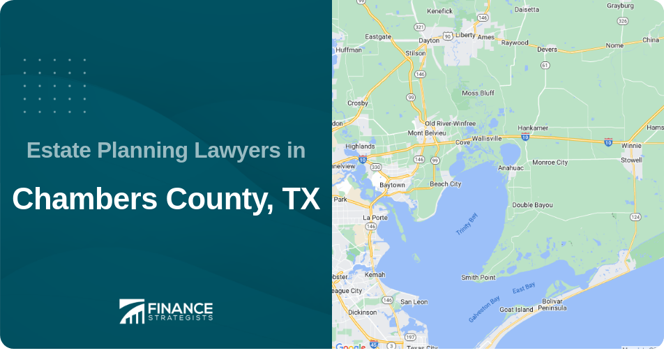 Estate Planning Lawyers in Chambers County, TX
