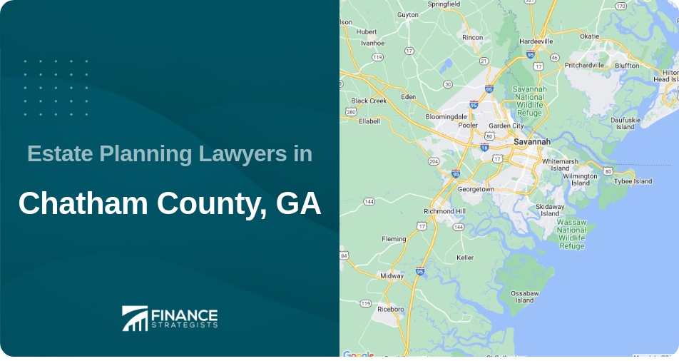 Estate Planning Lawyers in Chatham County, GA