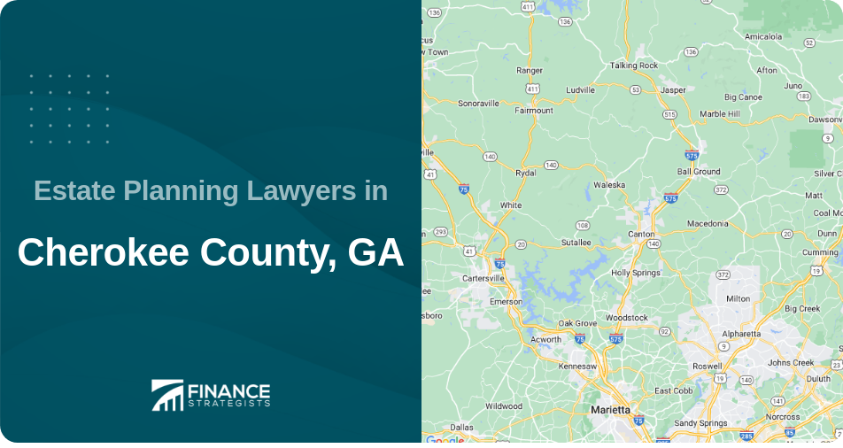 Estate Planning Lawyers in Cherokee County, GA