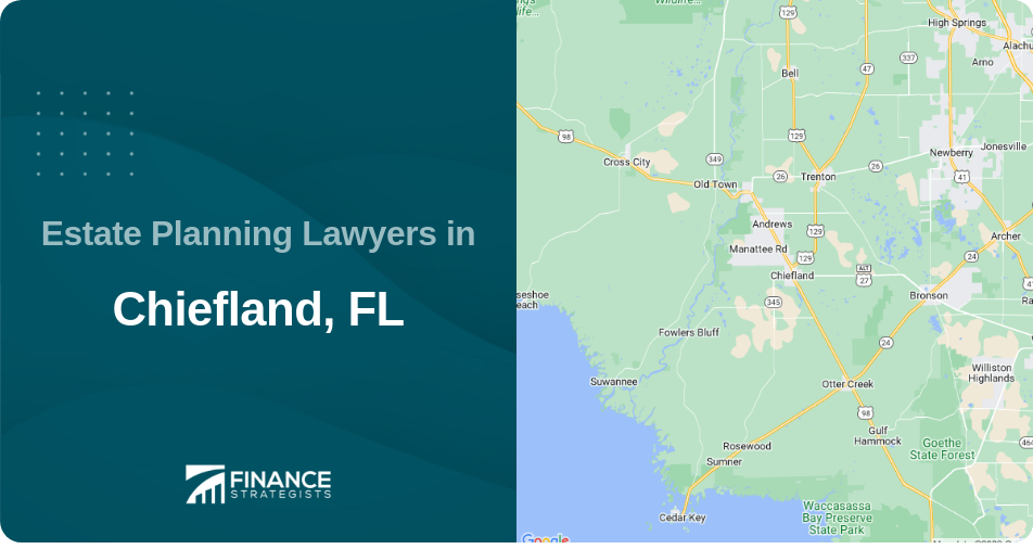 Estate Planning Lawyers in Chiefland, FL