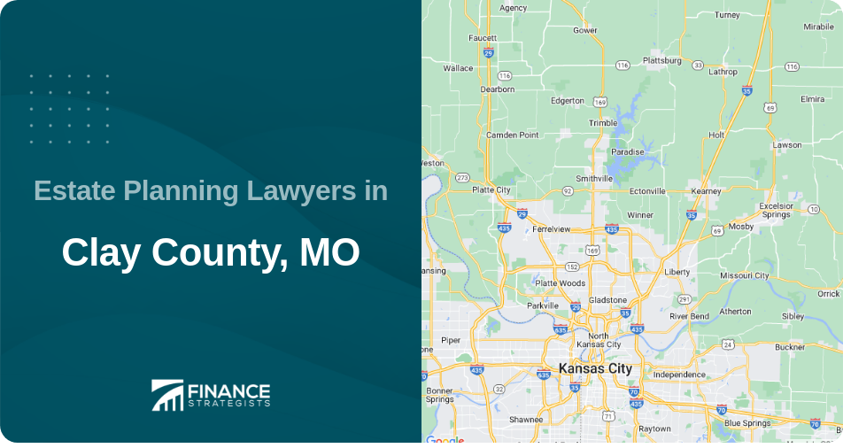 Estate Planning Lawyers in Clay County, MO