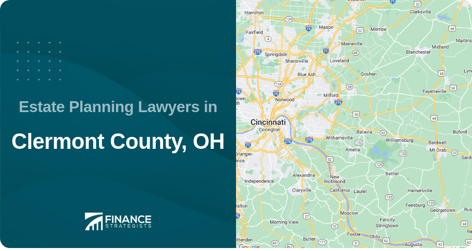 Estate Planning Lawyers in Clermont County, OH