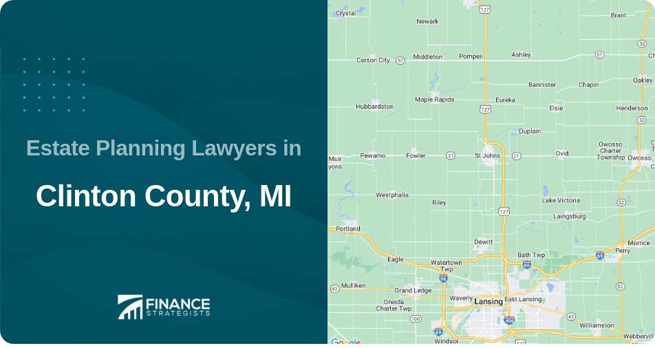 Estate Planning Lawyers in Clinton County, MI