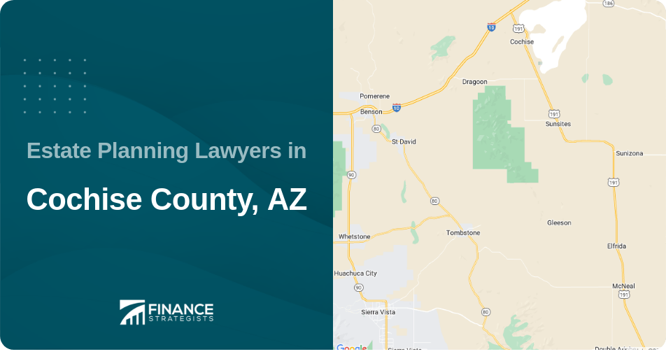 Estate Planning Lawyers in Cochise County, AZ