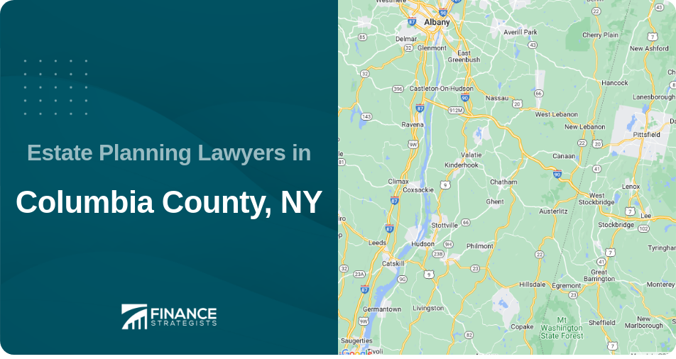 Estate Planning Lawyers in Columbia County, NY
