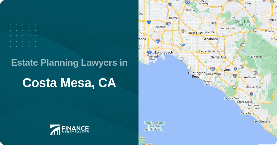 Estate Planning Lawyers in Costa Mesa, CA