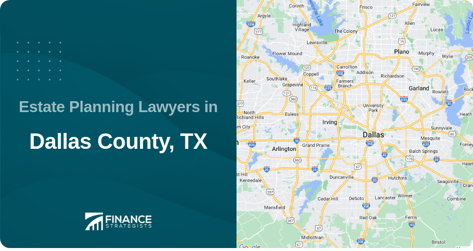 Estate Planning Lawyers in Dallas County, TX