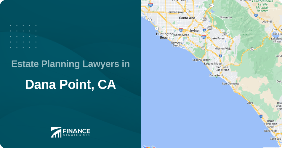 Estate Planning Lawyers in Dana Point, CA