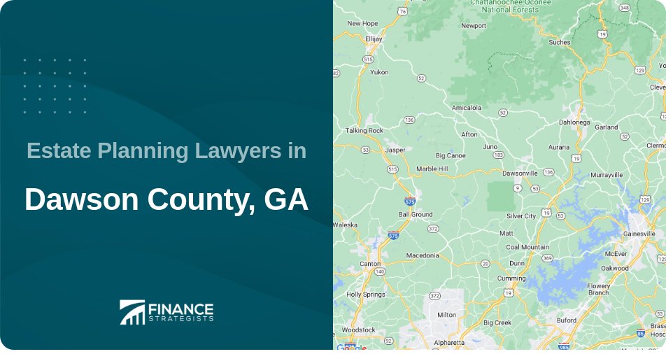 Estate Planning Lawyers in Dawson County, GA