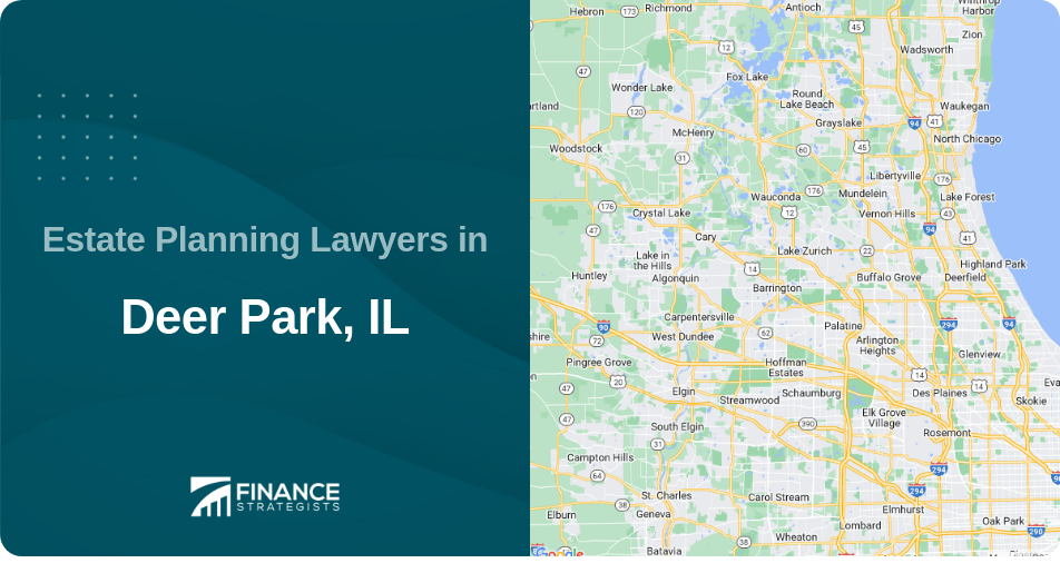 Estate Planning Lawyers in Deer Park, IL