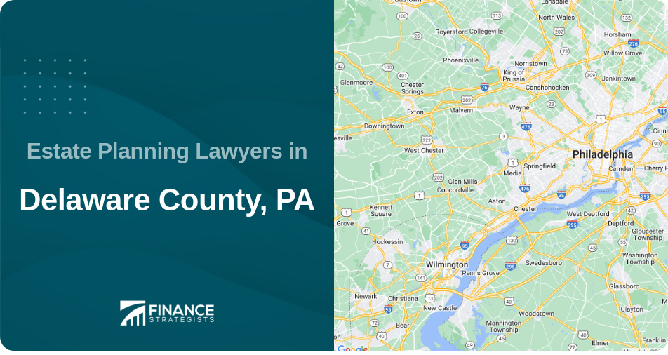 Estate Planning Lawyers in Delaware County, PA