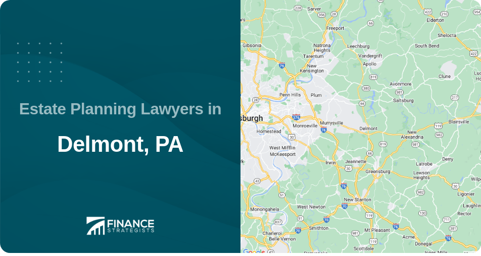 Estate Planning Lawyers in Delmont, PA