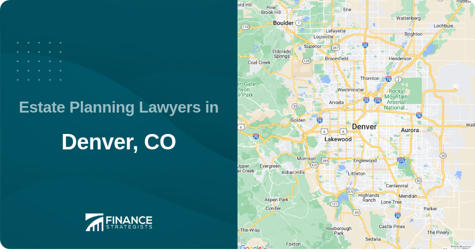 Estate Planning Lawyers in Denver, CO