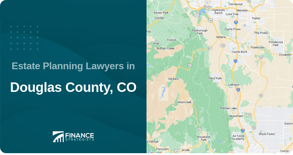 Estate Planning Lawyers in Douglas County, CO