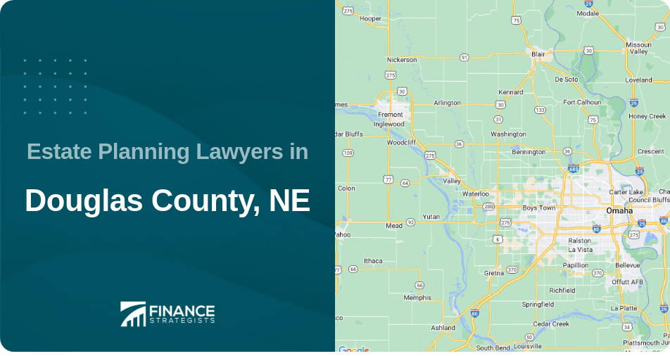 Estate Planning Lawyers in Douglas County, NE