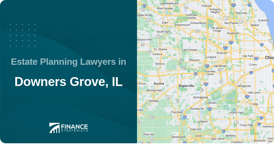 Estate Planning Lawyers in Downers Grove, IL