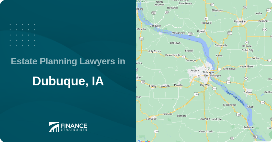 Estate Planning Lawyers in Dubuque, IA