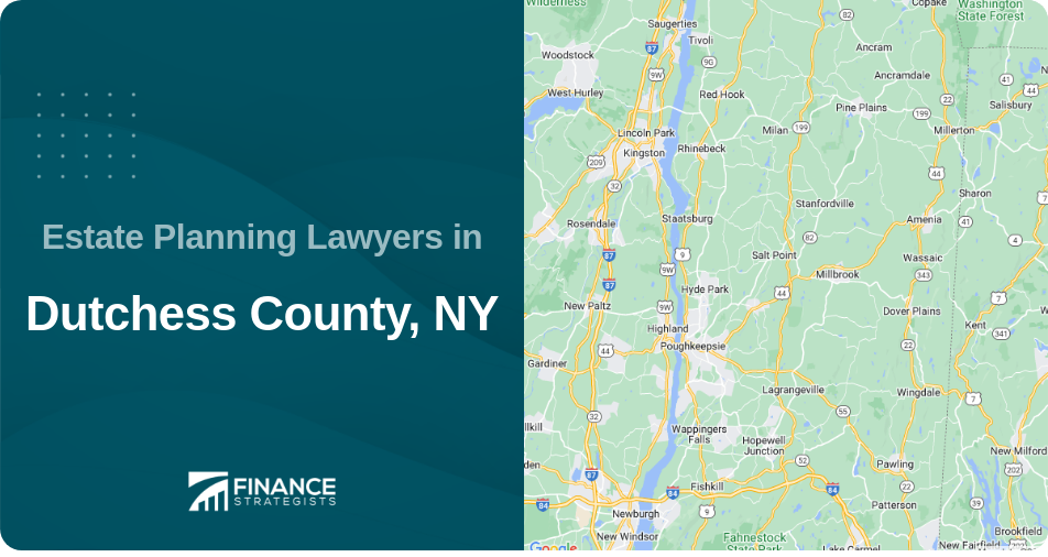 Estate Planning Lawyers in Dutchess County, NY