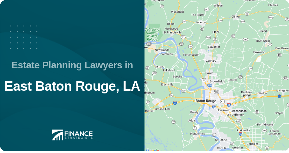 Estate Planning Lawyers in East Baton Rouge, LA