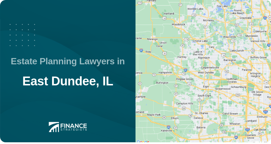 Estate Planning Lawyers in East Dundee, IL