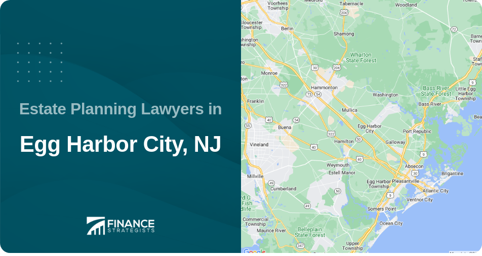Estate Planning Lawyers in Egg Harbor City, NJ